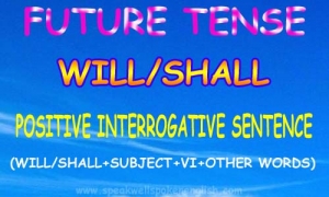 Will/Shall Positive interrogative sentence in Simple future 